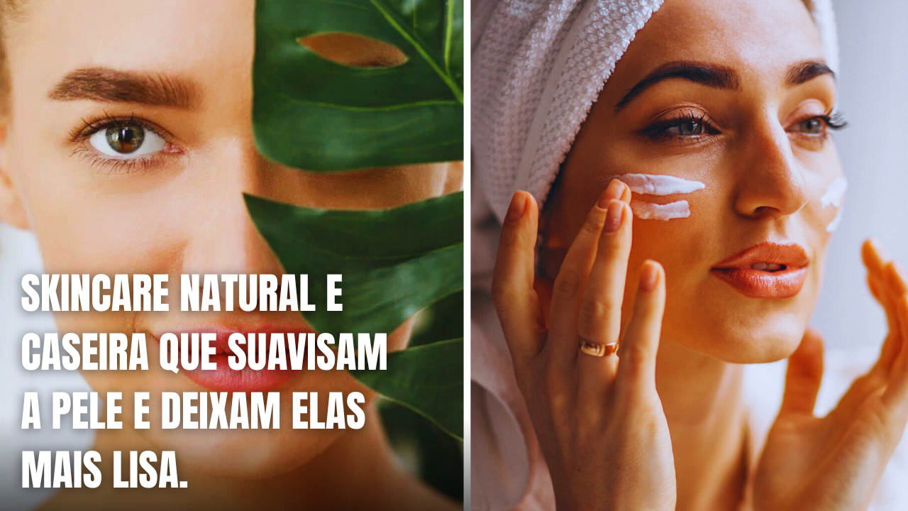 Skincare Natural Caseiro: O Método Simples Que Está Deixando Pele de Centenas de Mulheres Mais Limpa e Jovem!